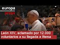 León XIV, aclamado por 12.000 voluntarios a su llegada a Ifema