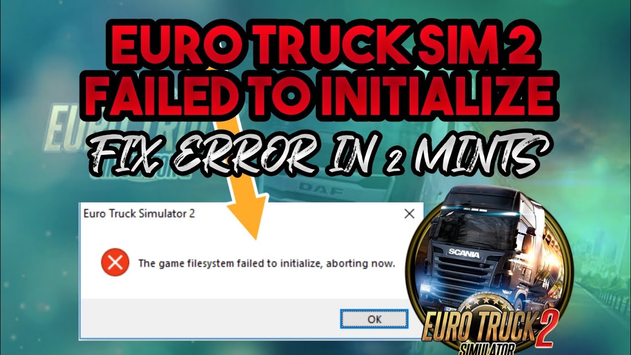 Fix Euro Truck Simulator 2 Error | The Game Filesystem Failed to initialize | 