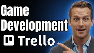 How to Use Trello for Game Development [2026]