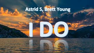 Astrid S, Brett Young - I Do (1 Hour)