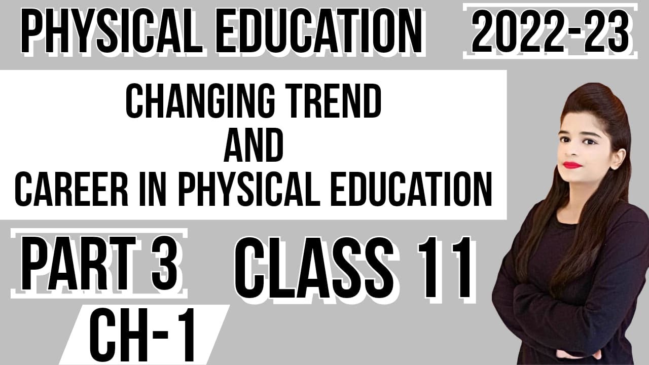 Changing Trends & Career in Physical Education | Chapter 1 | Class 11 ...