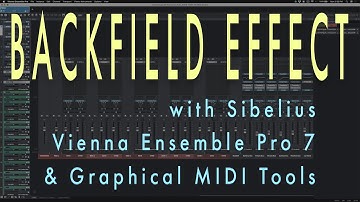 BACKFIELD EFFECT using Sibelius, Virtual Drumline, Vienna Ensemble Pro 7, and Graphical MIDI Tools