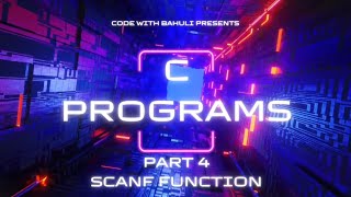 #4. C PROGRAMS - SCANF FUNCTION