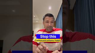 Avoid this communications habit - Learn effective communications practice