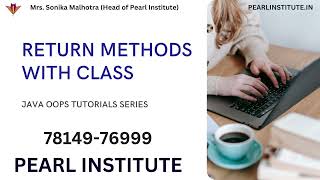 Mastering Java OOPs: Unleashing the Power of Class Return Methods | Pearl Institute Batala Tutorial
