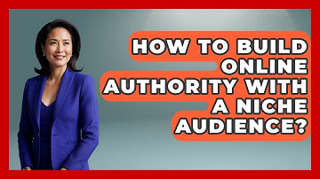 How To Build Online Authority With A Niche Audience? - Virtual Communication Hub