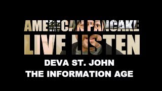 LIVE LISTEN: Deva St. John - The Information Age