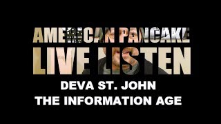 LIVE LISTEN: Deva St. John - "The Information Age"