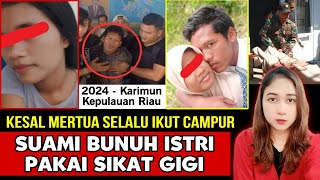 SUAMI DI KARIMUN BU.NUH ISTRI PAKAI SIKAT GIGI - KESAL ISTRI MALAS & MERTUA IKUT CAMPUR-!