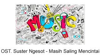 OST. Suster Ngesot - Masih Saling Mencintai