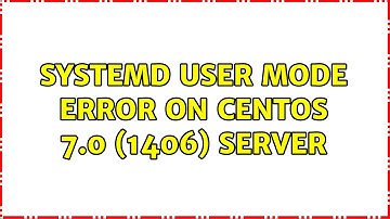 systemd user mode error on CentOS 7.0 (1406) server