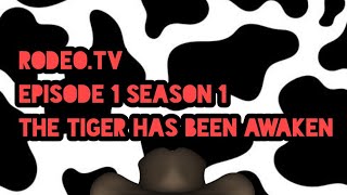 RODEO.TV (HOST: TEXAS Mcgee ) Episode 1 Season 1 (A Tiger has been Awaken) |GMS ENTERTAINMENT|