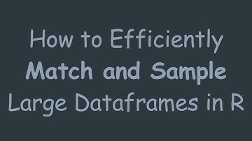 How to Efficiently Match and Sample Large Dataframes in R