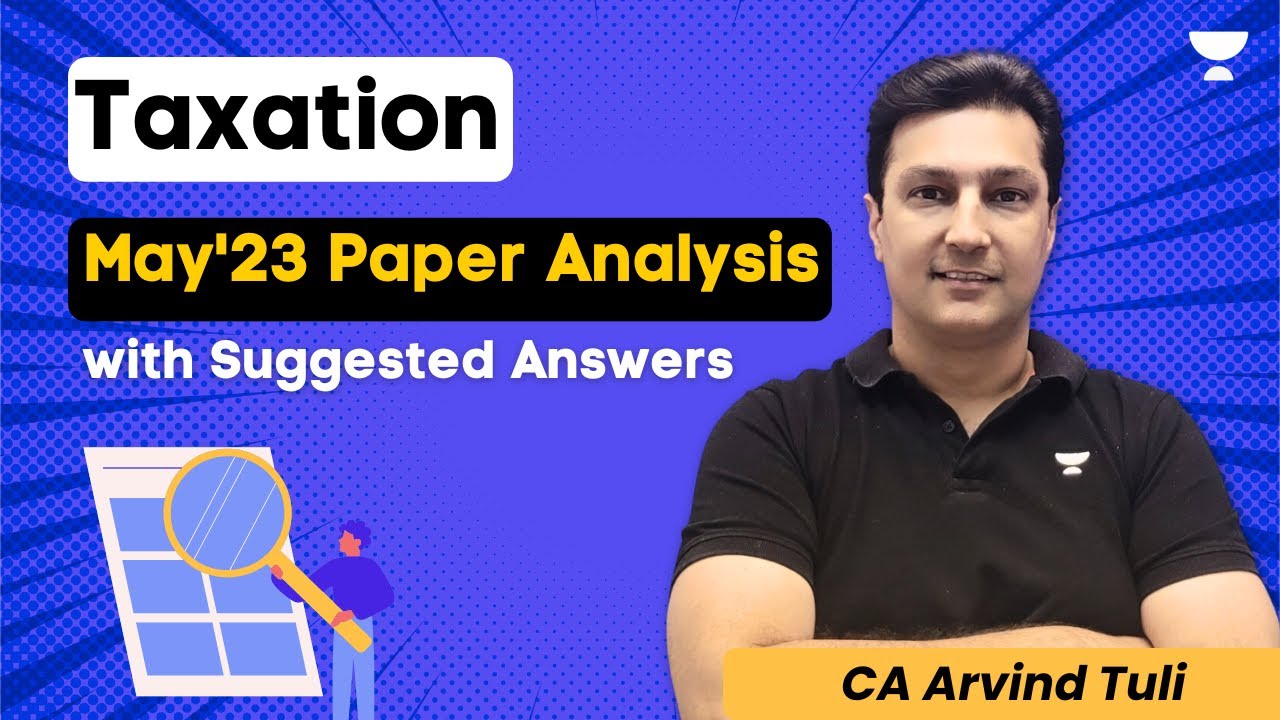 Taxation May 23 Paper Analysis with Suggested Answers | CA Inter May'23 | CA Arvind Tuli