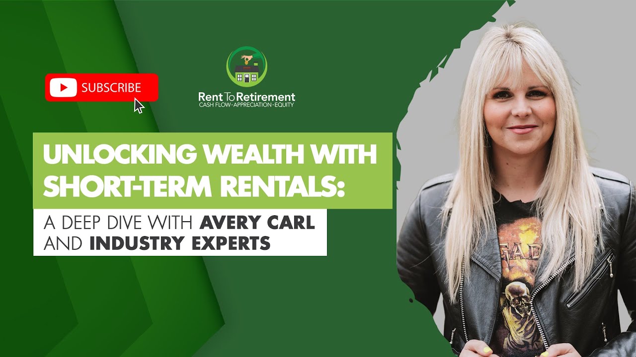 Unlocking Wealth with ShortTerm Rentals A Deep Dive with Avery Carl