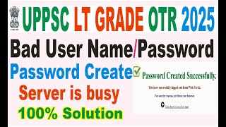 uppsc lt grade teacher otr bad user name password error problems/uppsc otr password create error