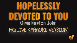 HOPELESSLY DEVOTED TO YOU - Olivia Newton John (HQ KARAOKE VERSION)