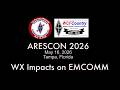 ARESCON 2026 - WX Impacts on EMCOMM - Amateur Radio