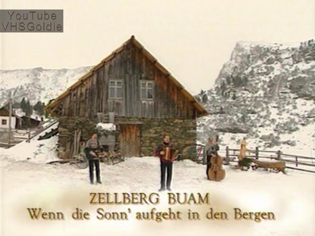 Zellberg Buam - Wenn Die Sonn Aufgeht In Den Bergen