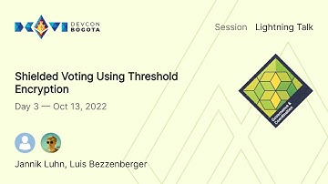 Shielded Voting Using Threshold Encryption | Devcon Bogotá