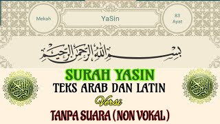 BACAAN SURAH YASIN TEKS ARAB LATIN NON VOKAL (Surah Yasin tek latin Arabic without sound)