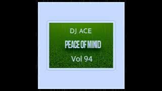 SLOW JAM MIX 2024 | 1ST SEPTEMBER | PEACE OF MIND VOL 94 | DJ Ace ♠️