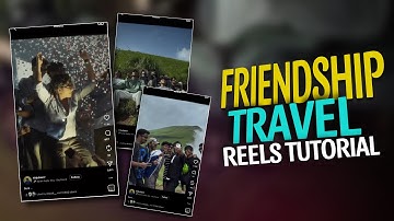 NEW TRENDING FRIENDSHIP TRAVEL REELS VIDEO EDITING | TRAVEL REELS TUTORIAL | REELS TRENDING | CAPCUT