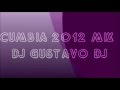 CUMBIA 2012 LO NUEVO ENGANCHADO DJ GUSTAVO