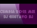 CUMBIA 2012 LO NUEVO  ENGANCHADO DJ GUSTAVO