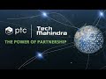 PTC | Tech Mahindra The Power of Partnership