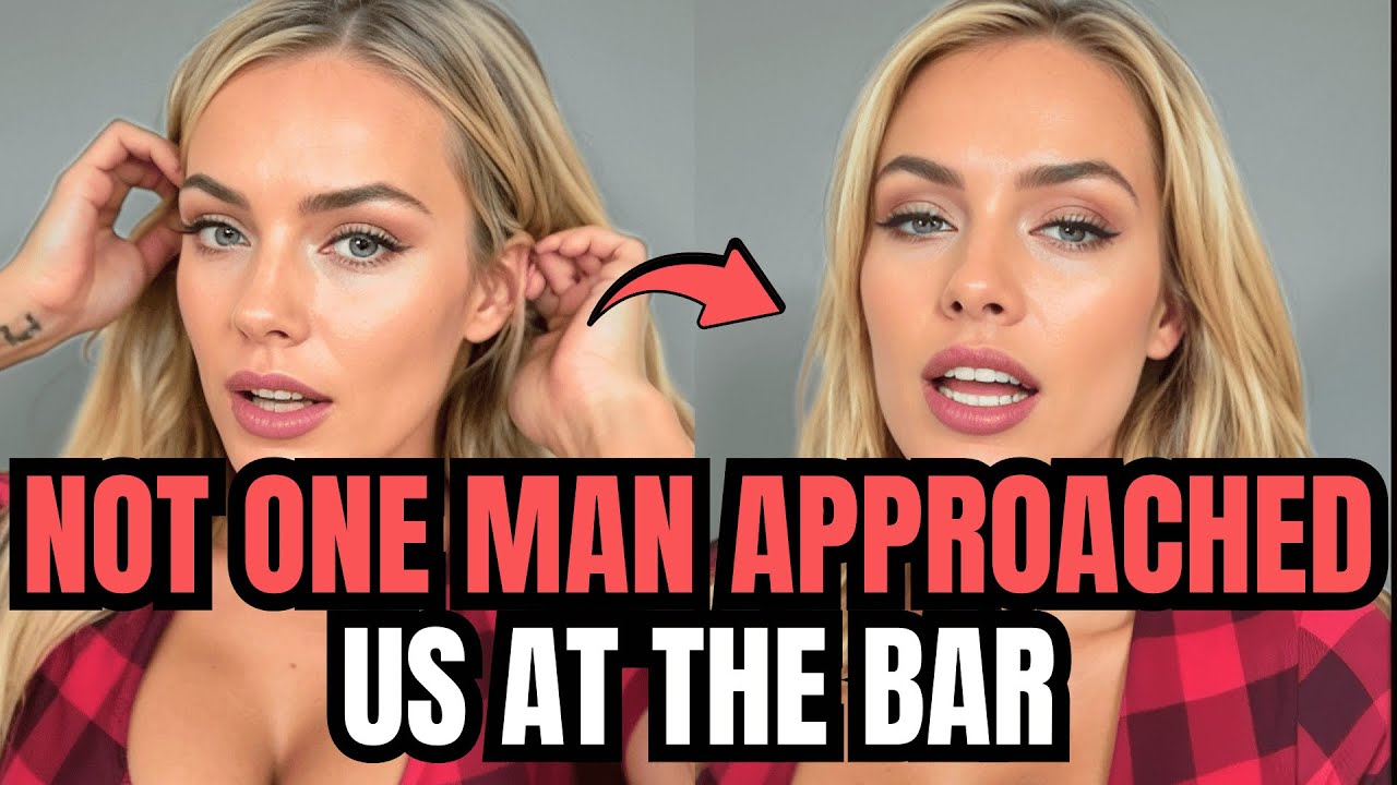 Woman UPSET Men Won't Approach Her and Her Friends At The Bar | Logical Dating 101
