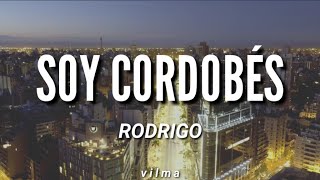 Rodrigo 'El Potro' — Soy Cordobés [letra/lyrics]