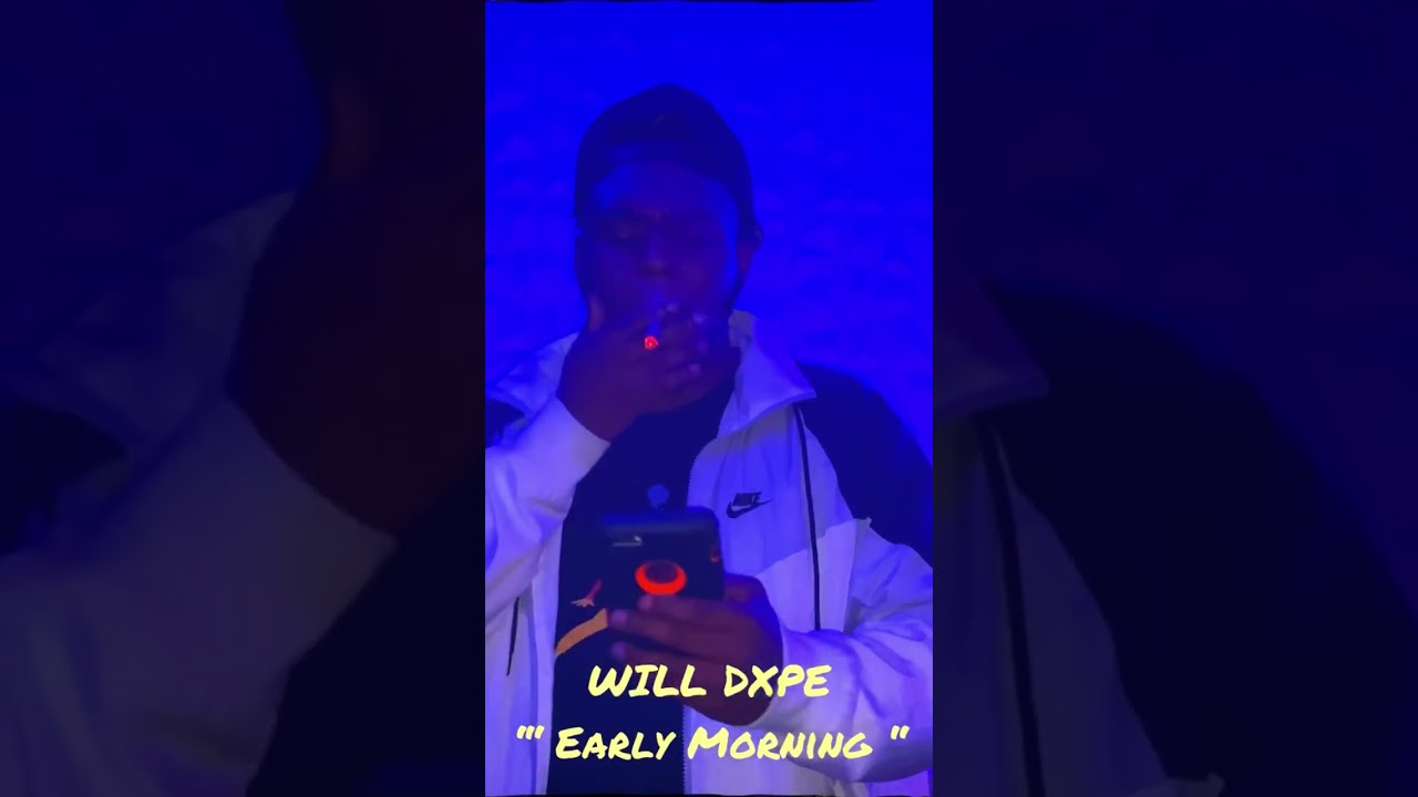 Will.Dxpe - “Early Morning” 