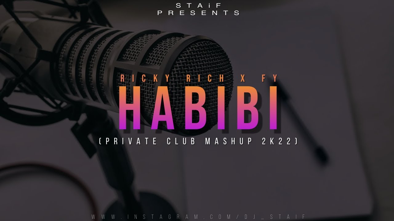 Ricky Rich x FY - Habibi (STAiF Private Club Mashup 2k22) - YouTube