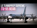 L'AVION QUI A LARGUE LA BOMBE LA PLUS PUISSANTE AU MONDE | Tupolev Tu-95 Bear