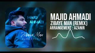 Majid Ahmadi - Zibaye Man (Azanir Remix)