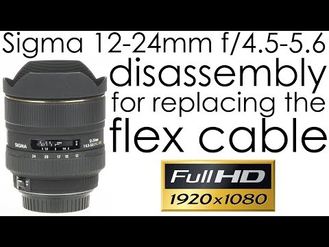 Sigma 12-24mm f/4.5-5.6 EX DG HSM disassembly for replacing the aperture flex cable