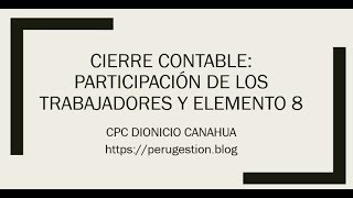 Cierre Contable: Participacion en Utilidades y Elemento 8