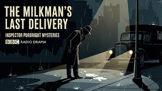 The Milkman’s Last Delivery | Inspector Purbright Mysteries | BBC Radio Drama