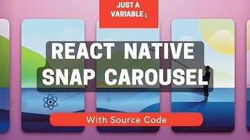 React Native Snap Carousel || Just a Variable;