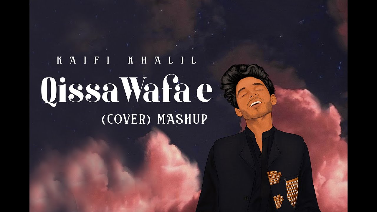 Kaifi Khalil   Qissa Wafa e Mashup Cover