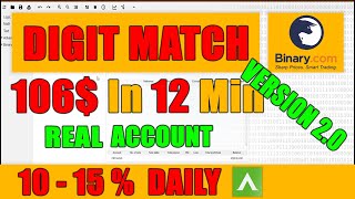 Binary Option Digit Match Bot | BINARY.COM | 106$ in 12 min | Real Account | 10 - 15 % DAILY