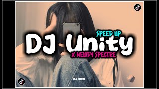 DJ UNITY X MELODY SPECTRE || FULL BASS MENGKECE || SpeedUP!!!