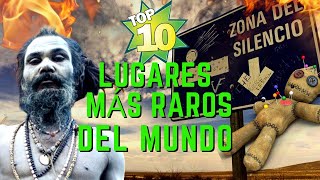 TOP 10 de los LUGARES más RAROS del MUNDO