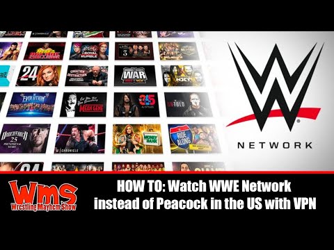 How to watch WWE Network instead of Peacock in the US with VPN (UPDATE: partially outdated)