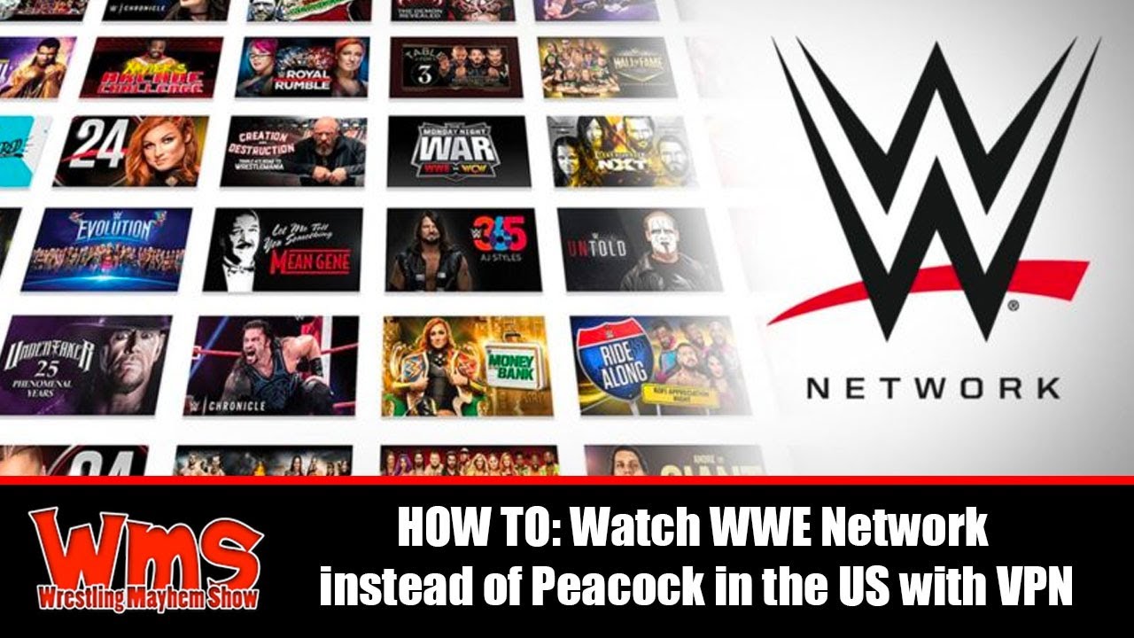 How to watch WWE Network instead of Peacock in the US with VPN (UPDATE partially outdated)