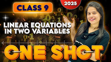 Linear Equations In Two Variables | Complete Chapter In One Shot | Class 9 Maths | 2025-2026