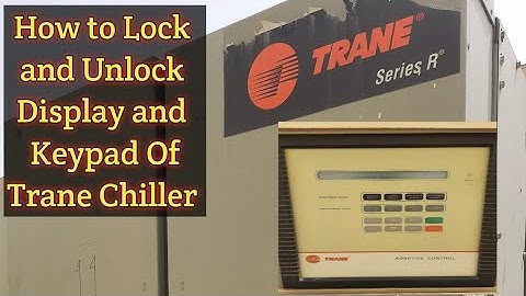 How to Unlock Keypad and Display of Trane Chiller||Trane Chiller Display and Keypad