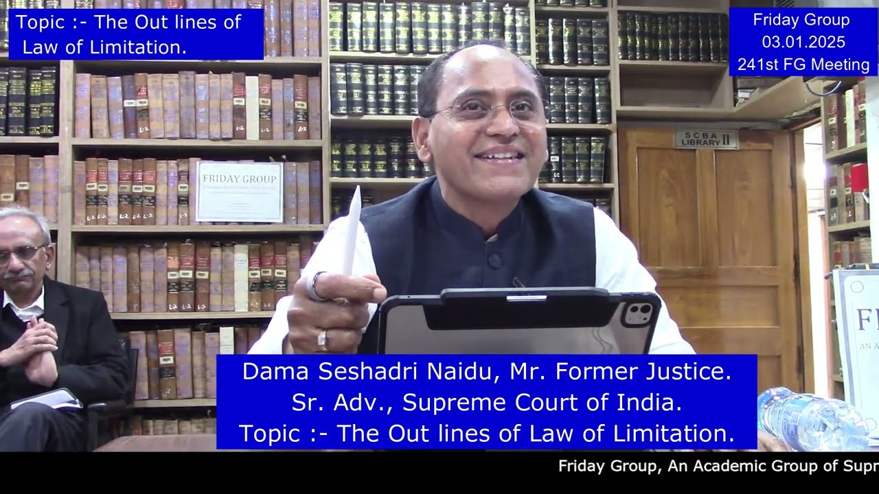 Dama Seshadri Naidu, Mr. Former Justice. Sr. Adv. SCI. Topic: The Out lines of Law of Limitation.