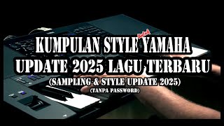 KUMPULAN STYLE YAMAHA UPDATE 2025 LAGU TERBARU PAKET KOMPLIT VIRAL